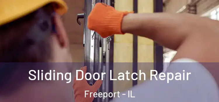 Sliding Door Latch Repair Freeport - IL